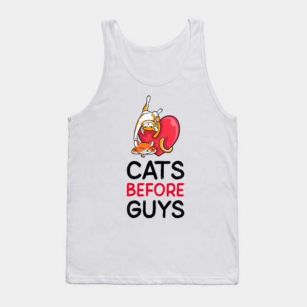 Cats Design- Valentine's day- Cats before guys Tank Top by Eternal Experience